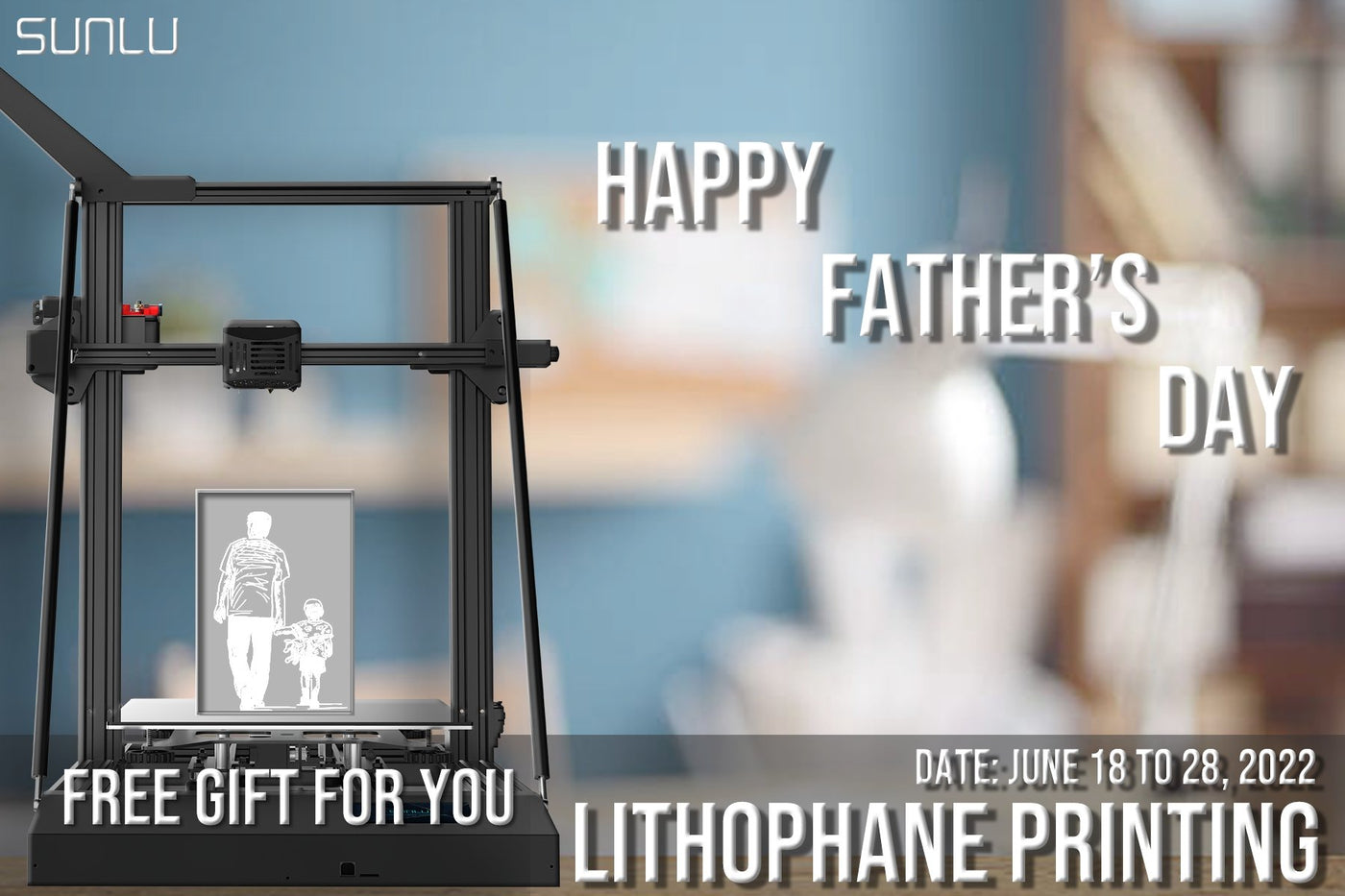 Happy Father's Day, Free printer for you! --- 🏆Father's Day Campaign - SUNLU Official Online Store|Best 3D Filament Best Selling Supplier & Manufacturer